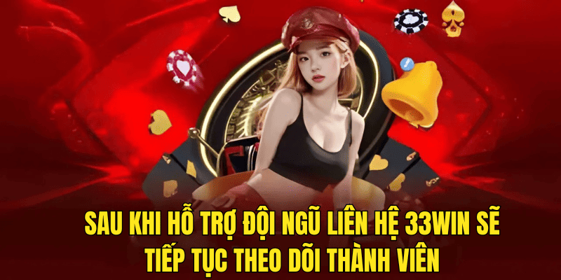 Liên hệ 33WIN để hỗ trợ