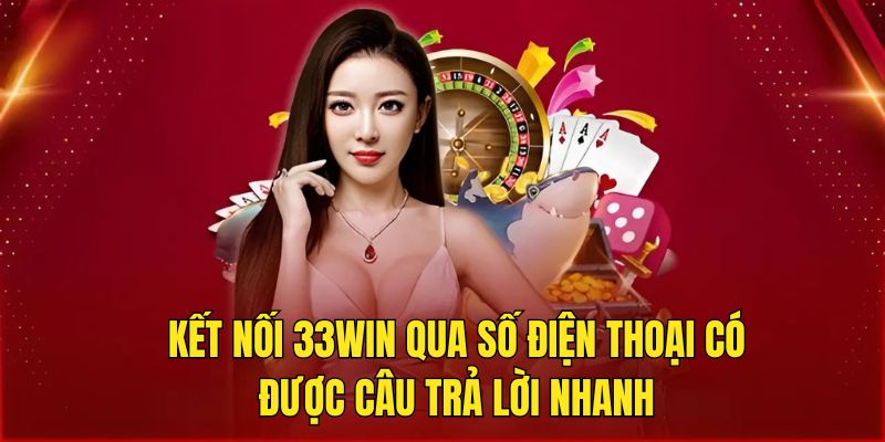 Liên hệ 33WIN qua số điện thoại