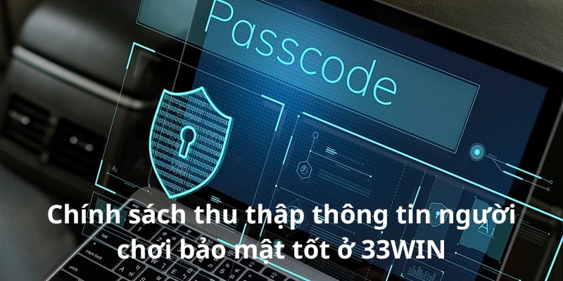 Chính sách bảo mật 33WIN về thu thập thông tin