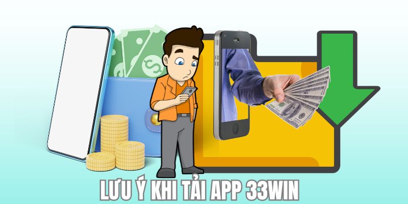 Chú ý khi tải app 33WIN