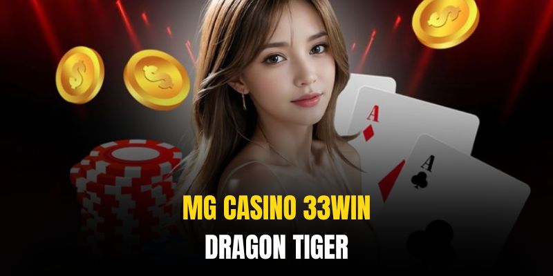 Dragon Tiger tại MG casino 33WIN