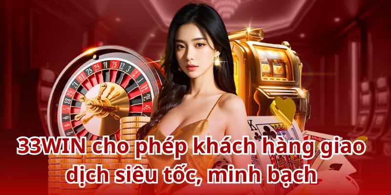 Giao dịch siêu tốc tại TP game bài 33WIN