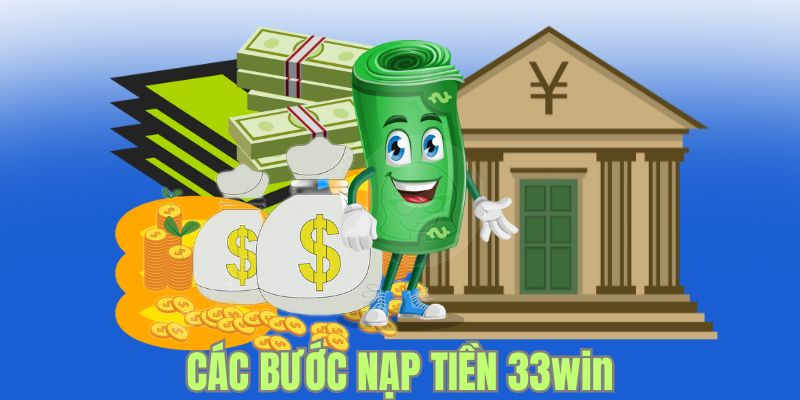 Hướng dẫn nạp tiền 33WIN