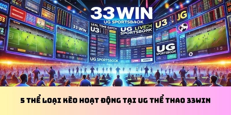 Kèo cược tại UG thể thao 33WIN