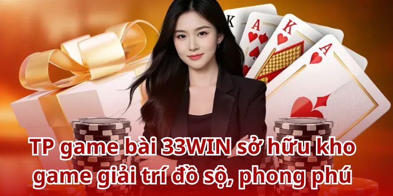 Kho game tại TP game bài 33WIN