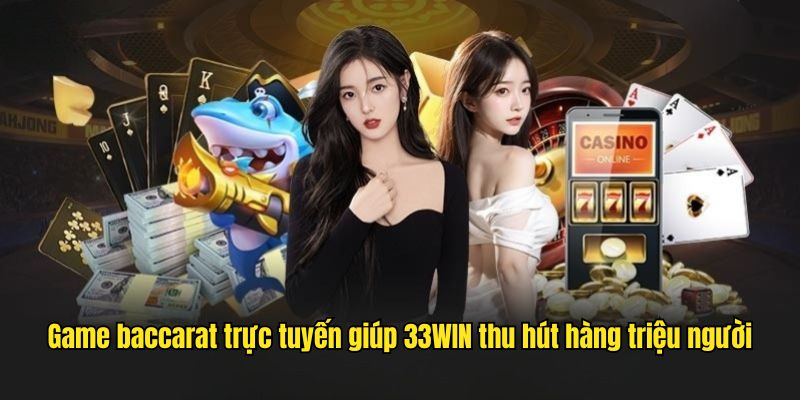 Live casino 33WIN tựa game baccarat