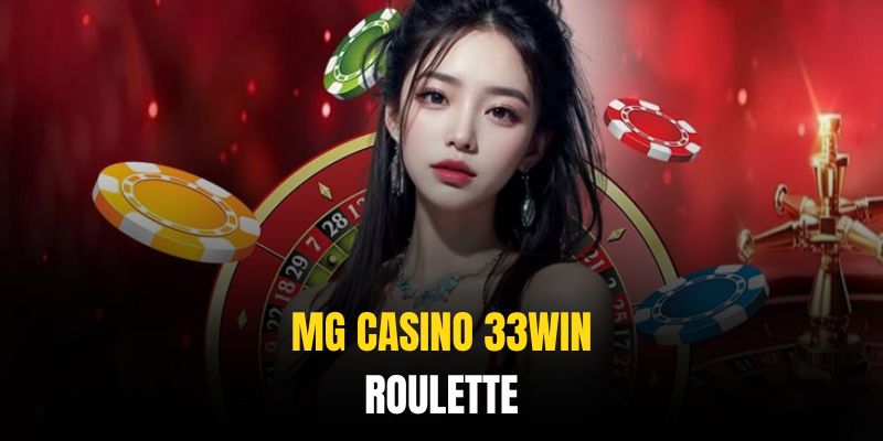 Roulette tại sảnh MG casino 33WIN