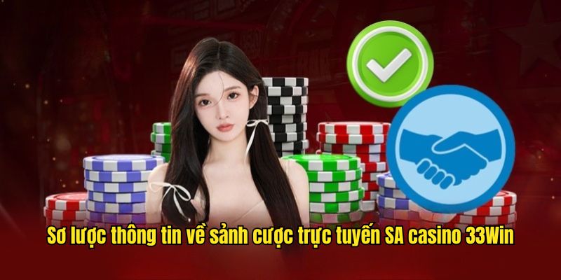 Giới thiệu sảnh sa casino 33WIN