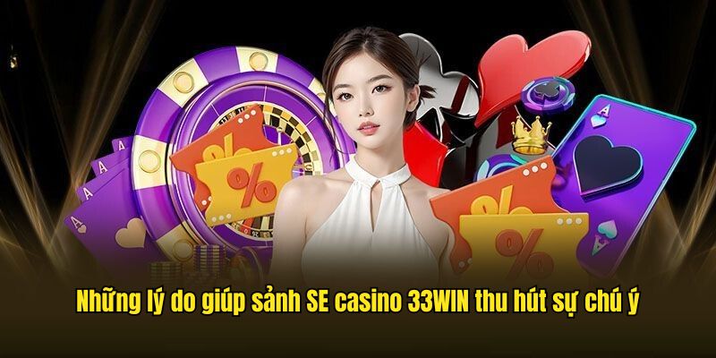 Trải nghiệm SE casino 33WIN