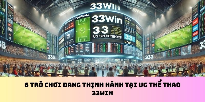 Trò chơi tại UG thể thao 33WIN